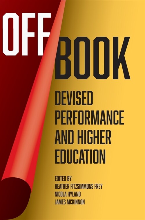 Off Book : Devised Performance and Higher Education (Hardcover, New ed)