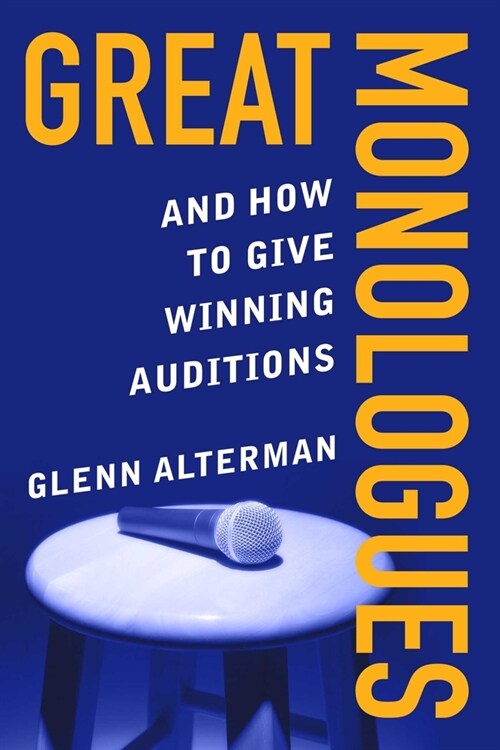 Great Monologues: And How to Give Winning Auditions (Paperback)