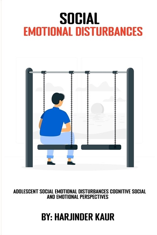 Adolescent Social Emotional Disturbances Cognitive Social and Emotional Perspectives (Paperback)