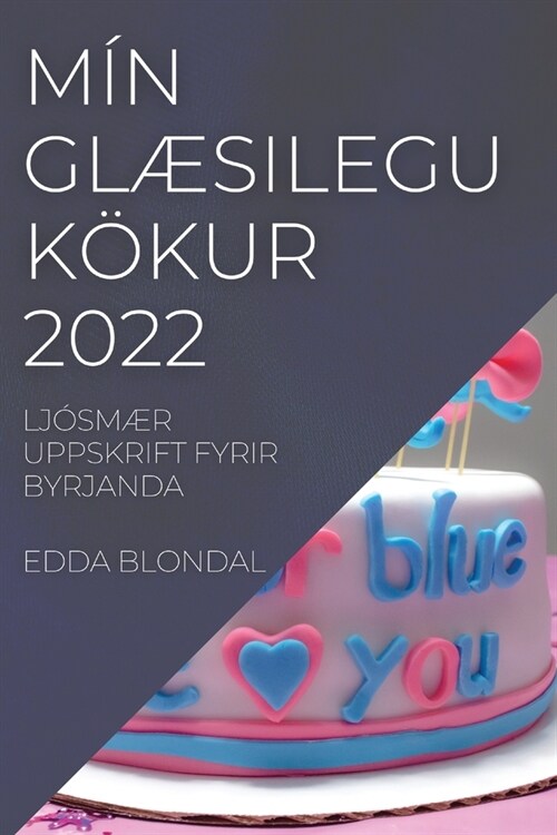 M? Gl?ilegu K?ur 2022: Lj?m? Uppskrift Fyrir Byrjanda (Paperback)