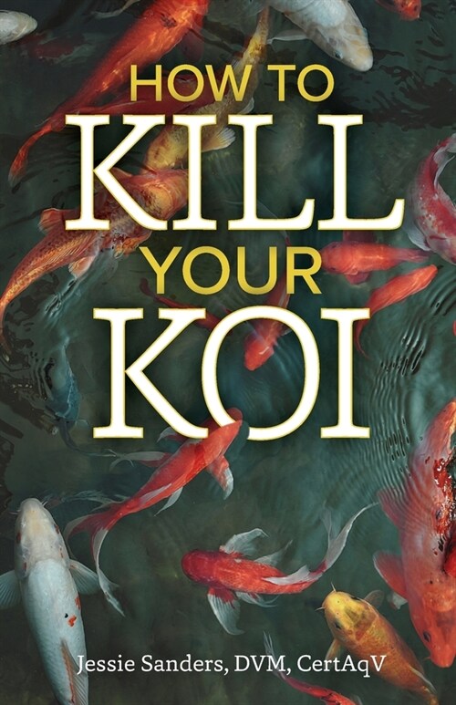 How to Kill Your Koi (Paperback)