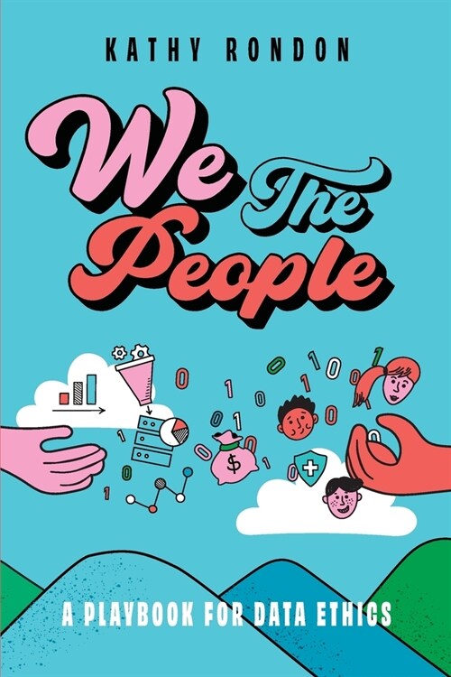 We The People: A Playbook for Data Ethics in a Democratic Society (Paperback)