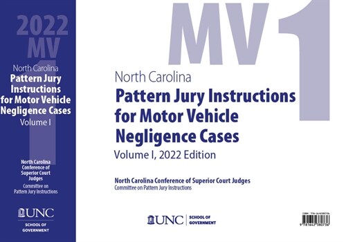 North Carolina Pattern Jury Instructions for Motor Vehicle Negligence Cases, 2022 Edition: Volume 1 (Hardcover)