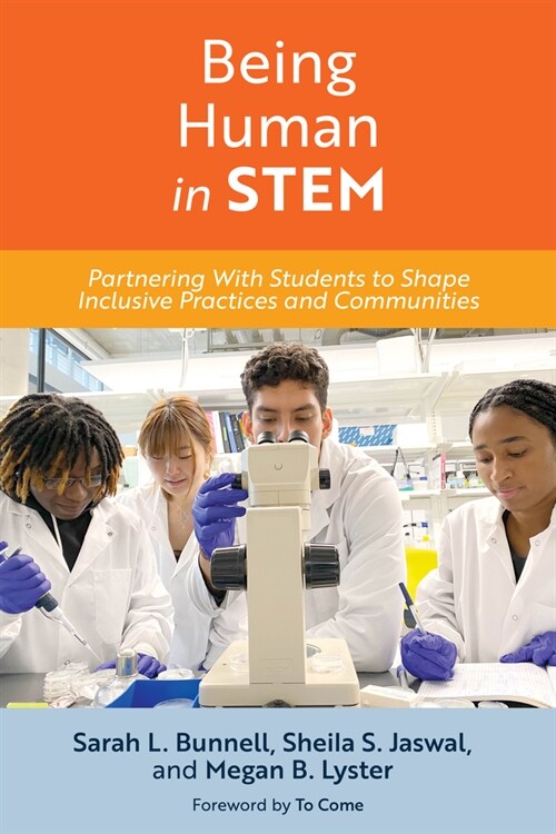 Being Human in Stem: Partnering with Students to Shape Inclusive Practices and Communities (Paperback)