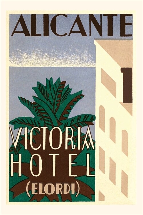 Vintage Journal Victoria Hotel, Alicante, Spain Travel Poster (Paperback)