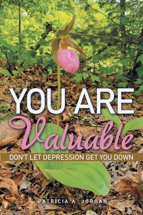You Are Valuable: Dont Let Depression Get You Down (Paperback)