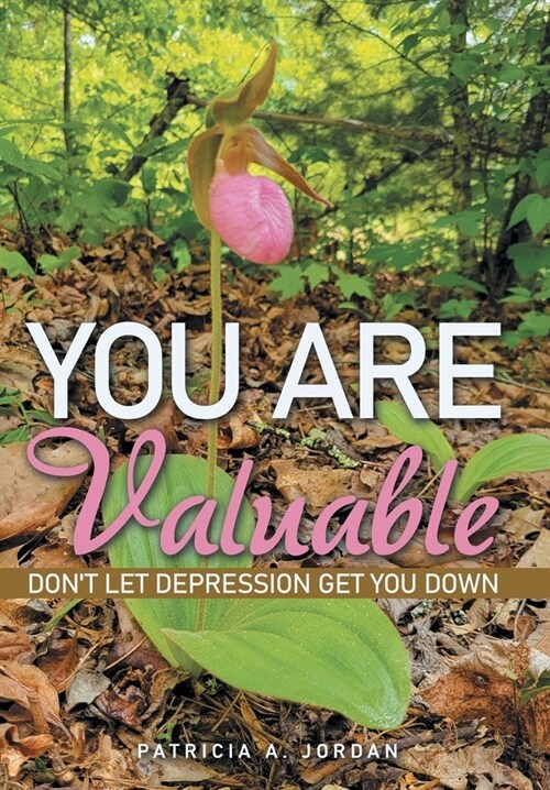 You Are Valuable: Dont Let Depression Get You Down (Hardcover)