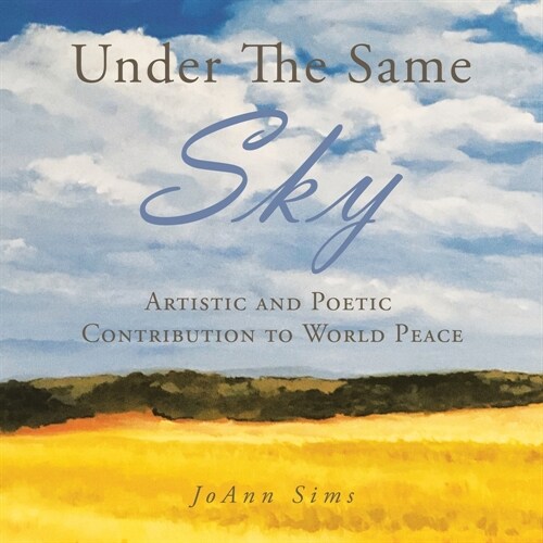 Under the Same Sky: Artistic and Poetic Contribution to World Peace (Paperback)