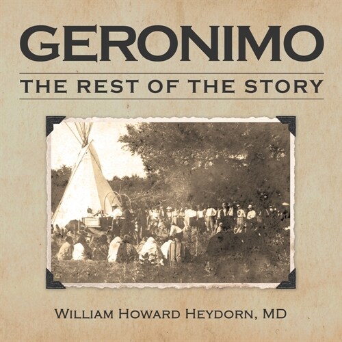 Geronimo: The Rest of the Story (Paperback)