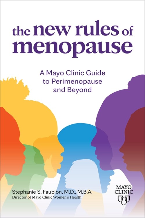 The New Rules of Menopause: A Mayo Clinic Guide to Perimenopause and Beyond (Paperback)