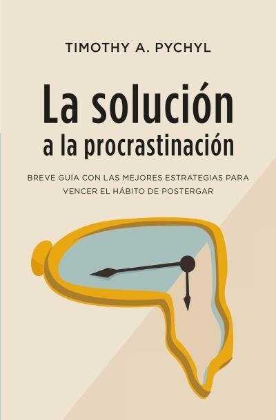 LA SOLUCION A LA PROCRASTINACION (Paperback)