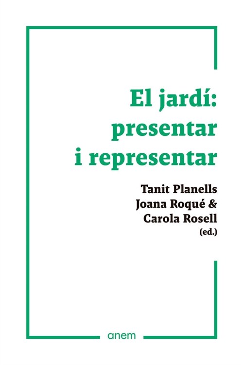EL JARDI: PRESENTAR I REPRESENTAR (Book)