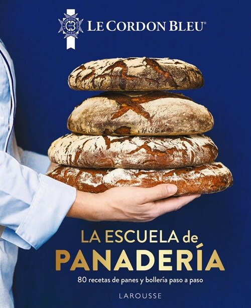 LA ESCUELA DE PANADERIA LE CORDON BLEU© (Book)