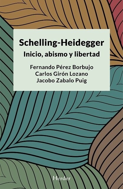 SCHELLING-HEIDEGGER: INICIO, ABISMO Y LIBERTAD (Book)