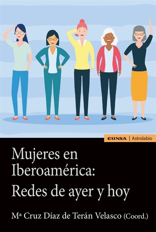 MUJERES EN IBEROAMERICA REDES DE AYER Y HOY (Book)