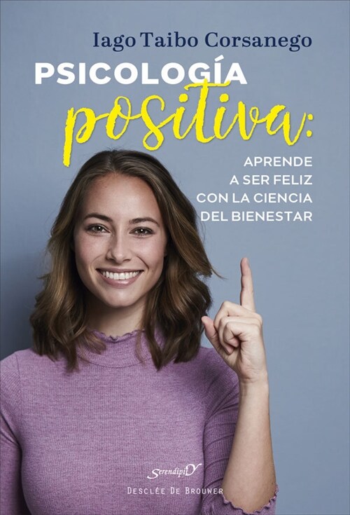 PSICOLOGIA POSITIVA APRENDE A SER FELIZ CON LA CIENCIA DEL (Book)