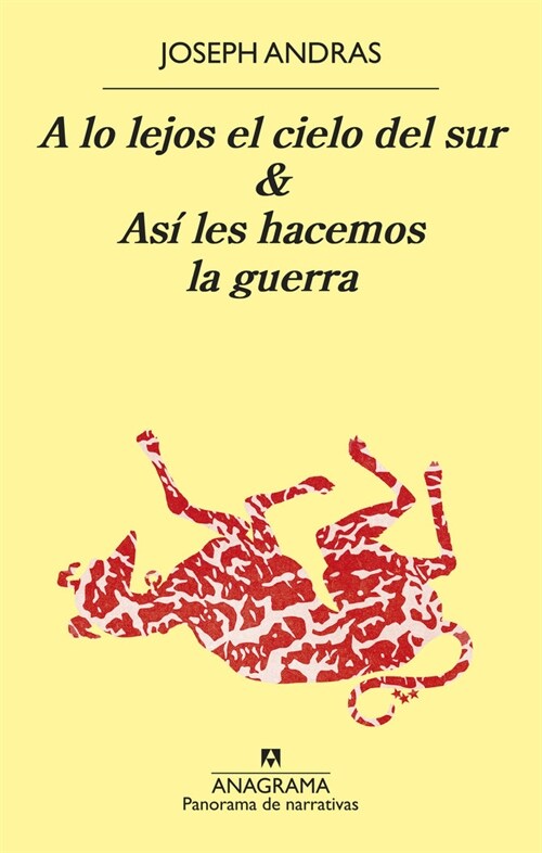 A LO LEJOS EL CIELO DEL SUR Y ASI LES HACEMOS LA GUERRA (Book)