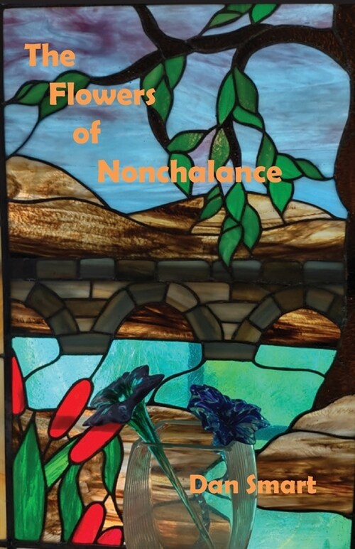 The Flowers of Nonchalance (Paperback)