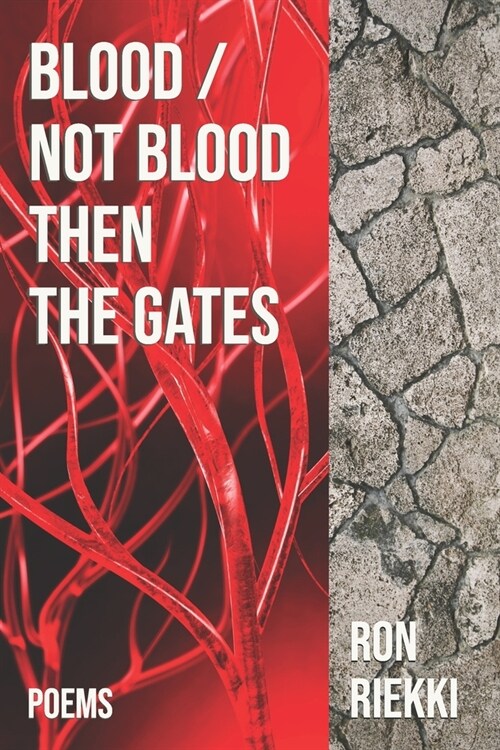 Blood / Not Blood Then the Gates: Poems (Paperback)