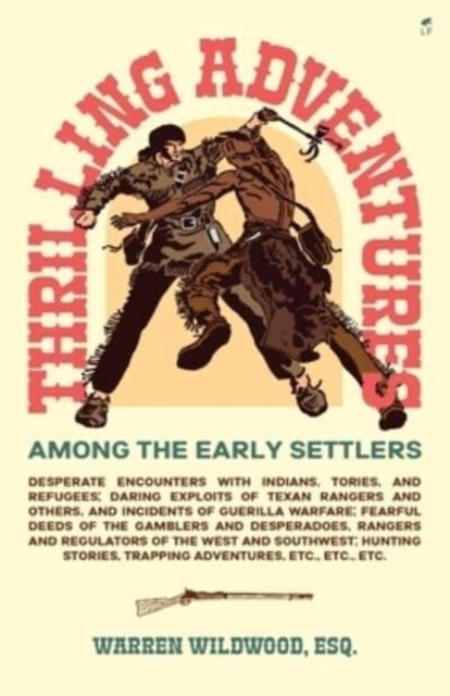 Thrilling Adventures Among the Early Settlers (Paperback)