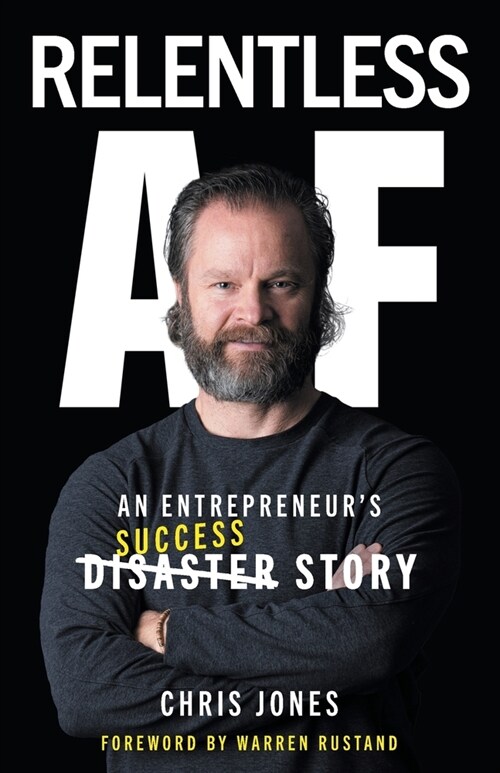 Relentless AF: An Entrepreneurs Success Story (Paperback)
