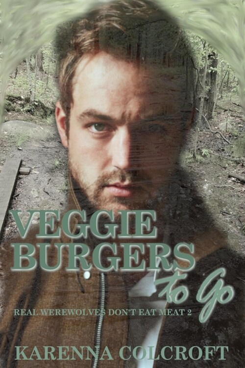 Veggie Burgers to Go: Real Werewolves Dont Eat Meat 2 (Paperback)