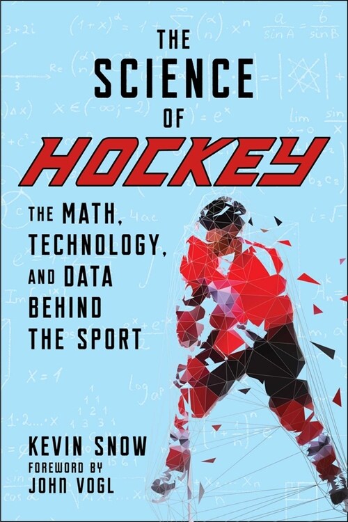 The Science of Hockey: The Math, Technology, and Data Behind the Sport (Paperback)
