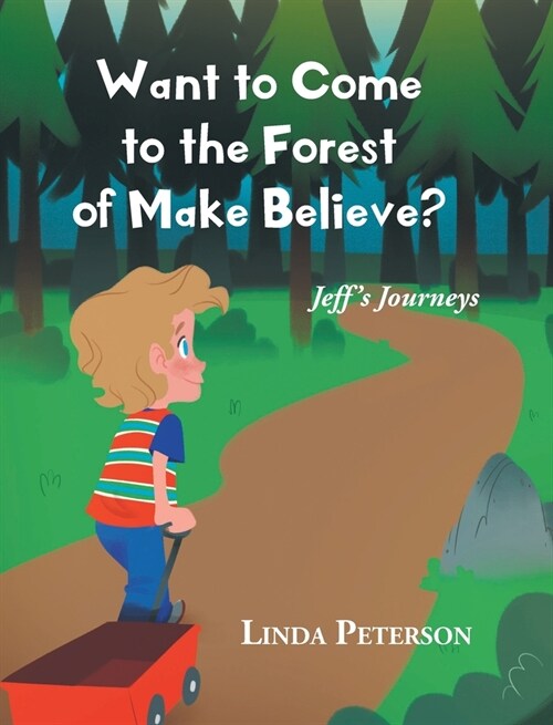 Want to Come to the Forest of Make Believe? (Hardcover)