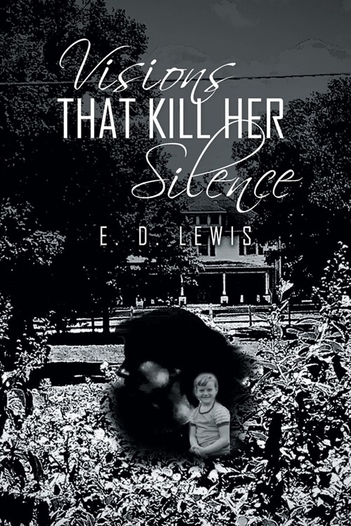 Visions That Kill Her Silence (Paperback)