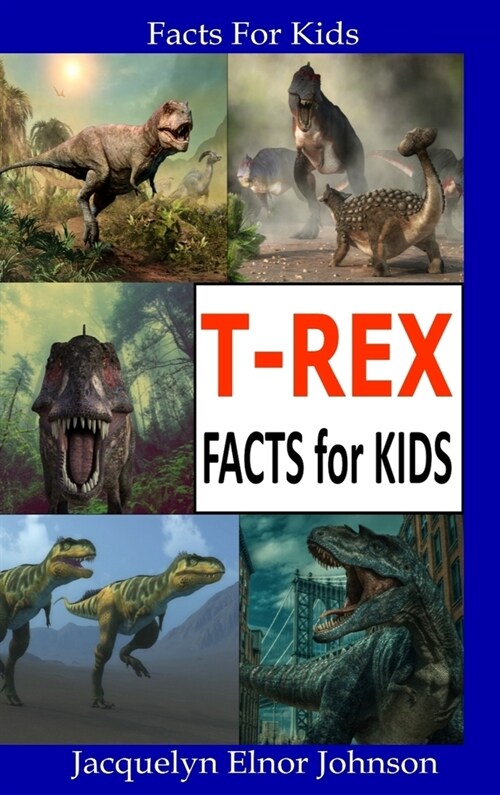 T-Rex Facts for Kids (Hardcover)