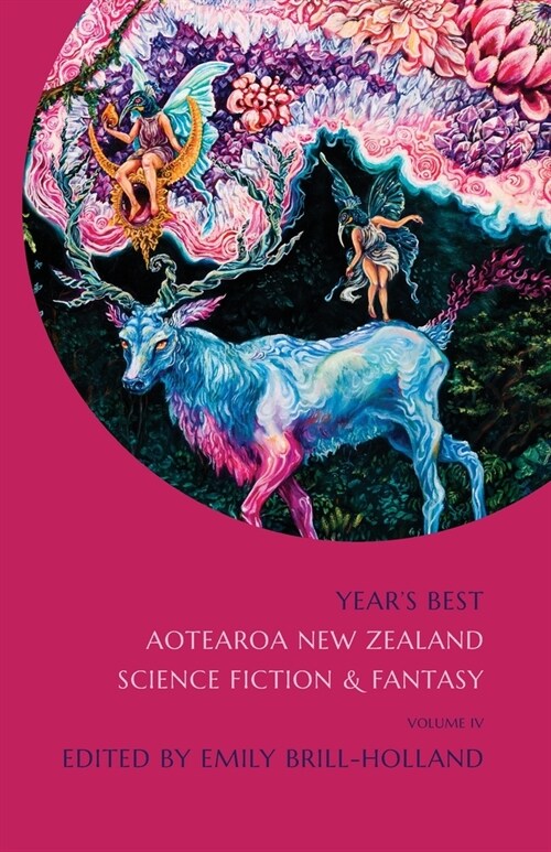 Years Best Aotearoa New Zealand Science Fiction and Fantasy: Volume 4 (Paperback)