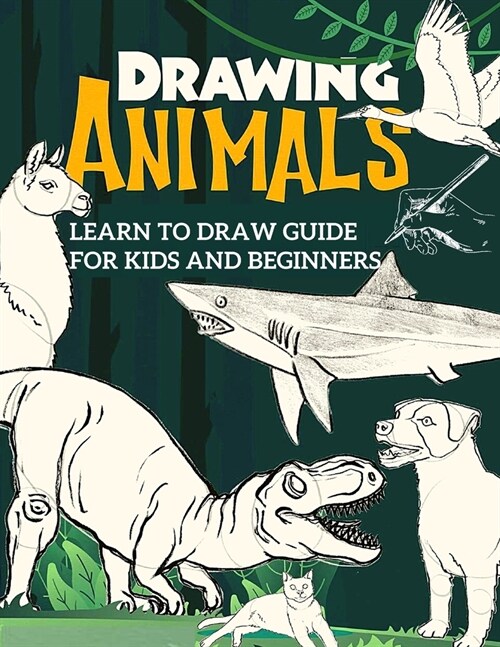 Learn to Draw Guide For Kids and Beginners: The Step-by-Step Beginners Guide to Drawing (Paperback)