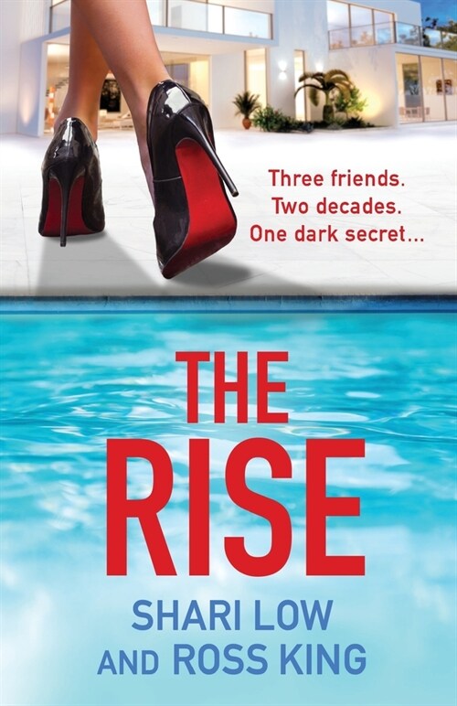 The Rise : As seen on ITV - a gritty, glamorous thriller from Shari Low and TVs Ross King (Paperback)