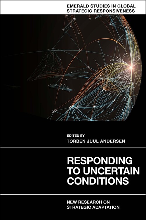Responding to Uncertain Conditions : New Research on Strategic Adaptation (Hardcover)