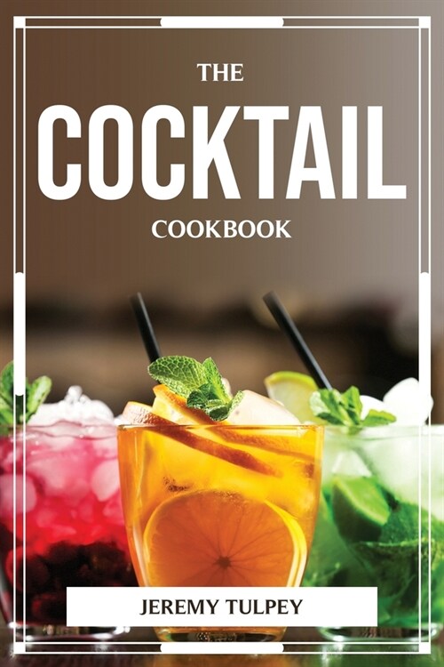 The Cocktail Cookbook (Paperback)