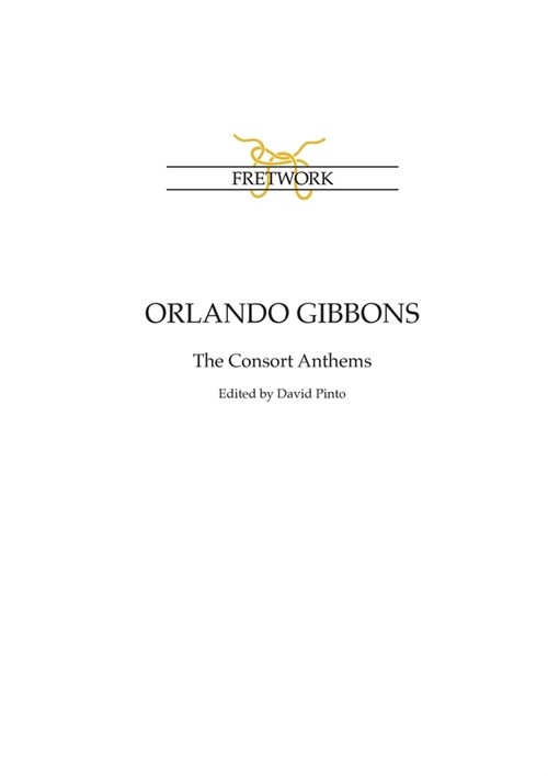 Orlando Gibbons: The Consort Anthems (Paperback)