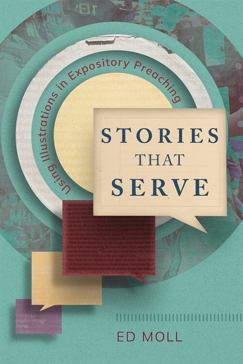 Stories That Serve: Using Illustrations in Expository Preaching (Paperback)