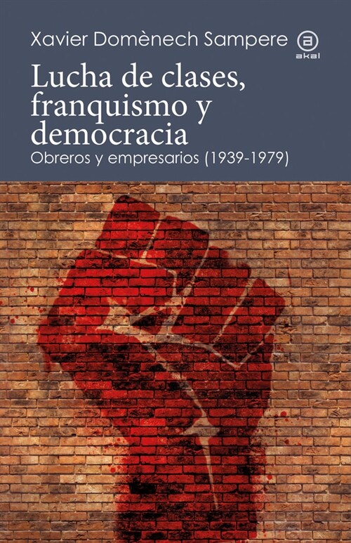 LUCHA DE CLASES, FRANQUISMO Y DEMOCRACIA (Book)