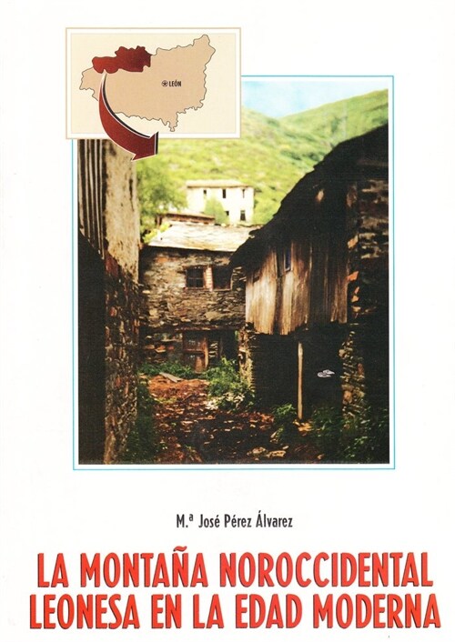 LA MONTANA NOROCCIDENTAL LEONESA EN LA EDAD MODERNA (Book)