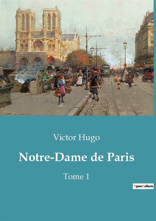 Notre-Dame de Paris: Tome 1 (Paperback)