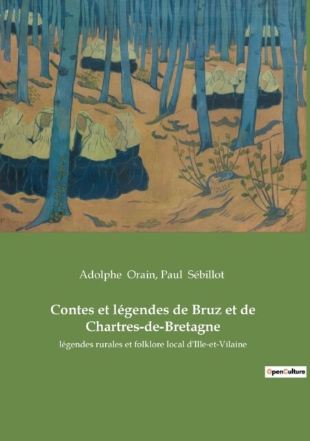 Contes et l?endes de Bruz et de Chartres-de-Bretagne: l?endes rurales et folklore local dIlle-et-Vilaine (Paperback)