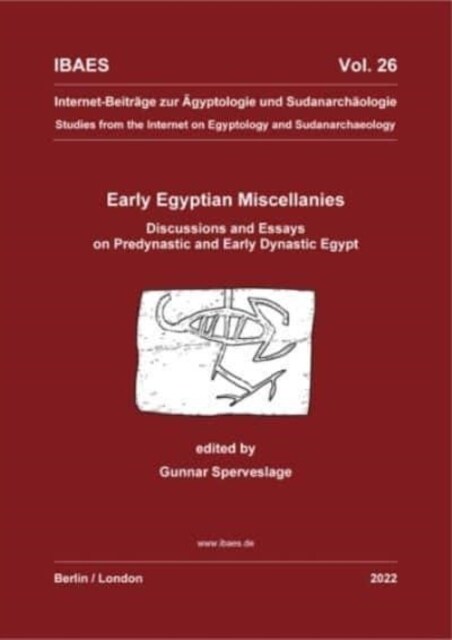 Early Egyptian Miscellanies : Discussions and Essays on Predynastic and Early Dynastic Egypt (Paperback)