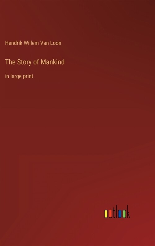 The Story of Mankind: in large print (Hardcover)