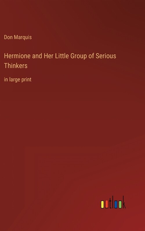 Hermione and Her Little Group of Serious Thinkers: in large print (Hardcover)