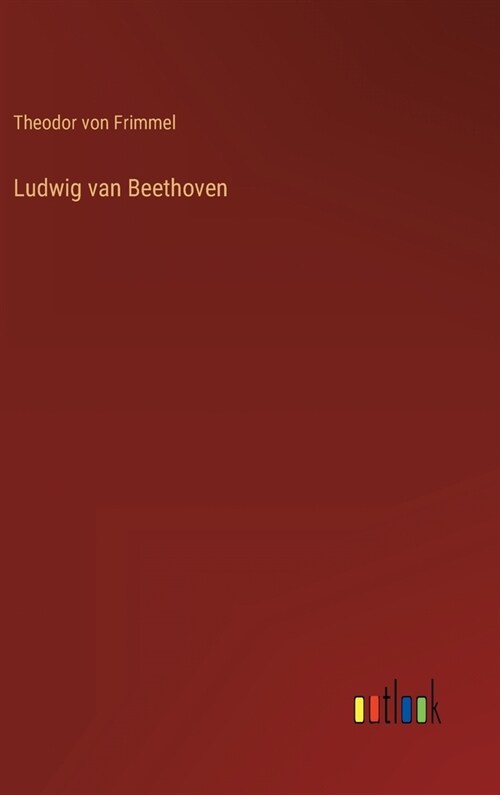 Ludwig van Beethoven (Hardcover)