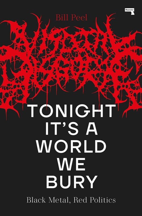 Tonight Its a World We Bury : Black Metal, Red Politics (Paperback, New ed)