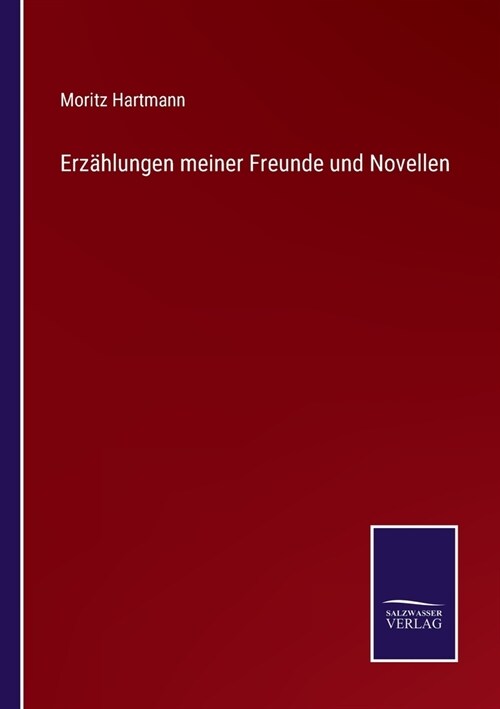 Erz?lungen meiner Freunde und Novellen (Paperback)