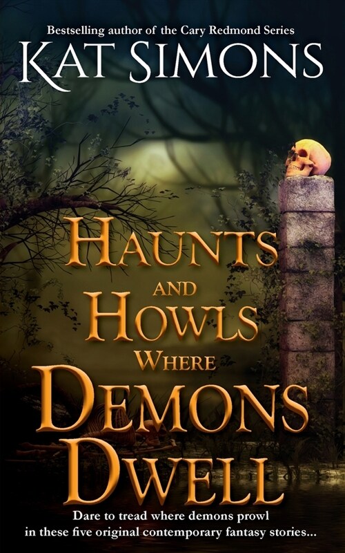 Haunts and Howls Where Demons Dwell (Paperback)