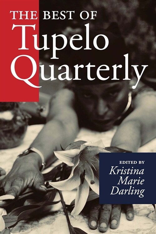 The Best of Tupelo Quarterly: An Anthology of Multi-Disciplinary Texts in Converstion (Paperback)