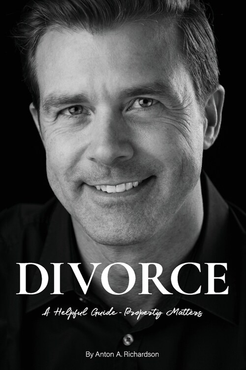 Divorce: A Helpful Guide - Property Matters (Paperback)